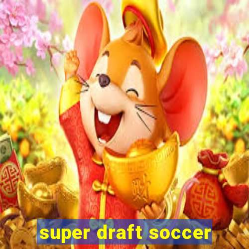 super draft soccer